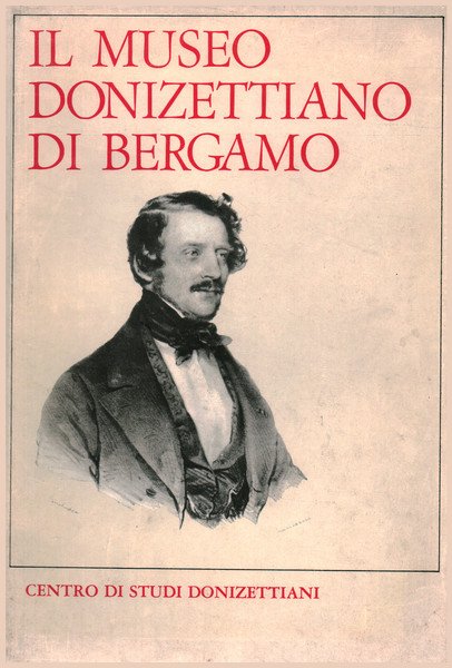 Il Museo donizettiano di Bergamo