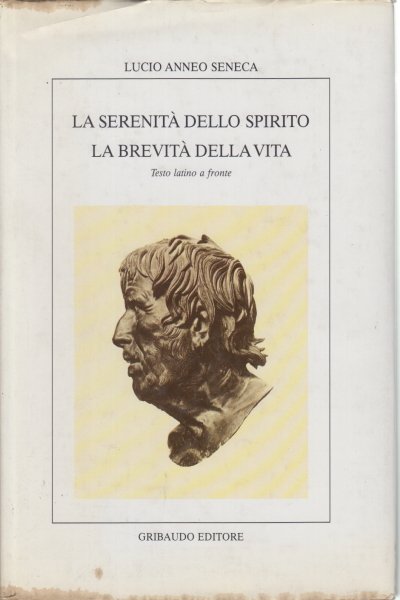 La serenità dell'animo - La brevità della vita