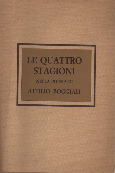 Le quattro stagioni nella poesia di Attilio Boggiali