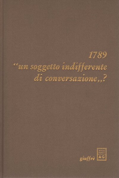 1789 un soggetto indifferente di conversazione?