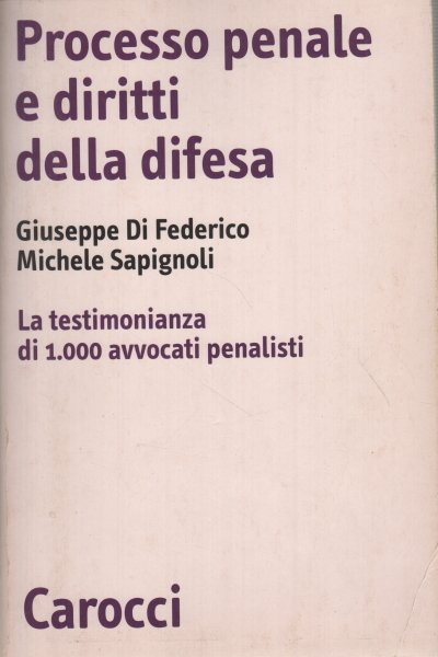 Processo penale e diritti della difesa
