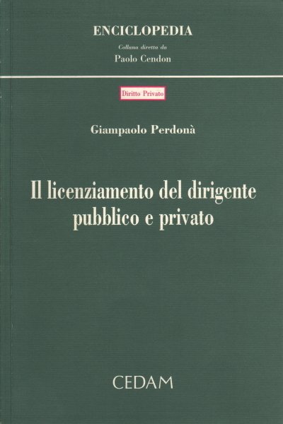 Il licenziamento del dirigente pubblico e privato