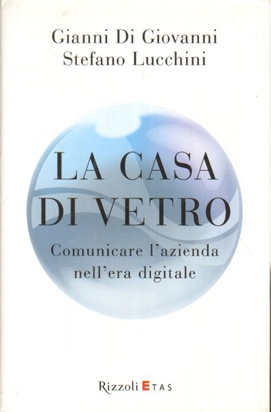 La casa di vetro Comunicare l'azienda nell'era digitale