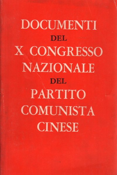 Documenti del X Congresso Nazionale del Partito Comunista Cinese