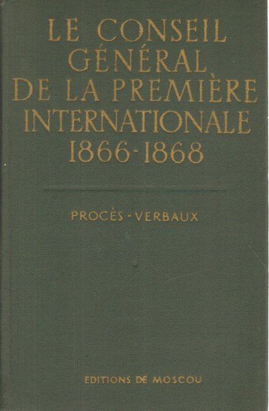 Le conseil général de la première internationale 1866-1868