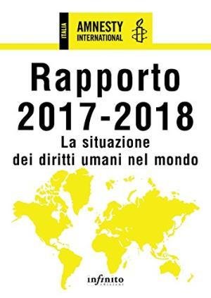 Amnesty International. Rapporto 2017-2018. La situazione dei diritti umani nel …