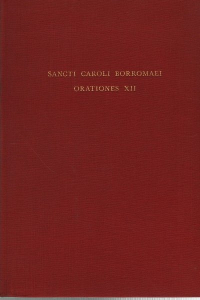 Sancti Caroli Borromaei Orationes XII