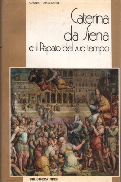 Caterina da Siena e il Papato del suo tempo