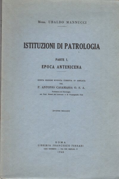 Istituzioni di patrologia, parte I. Epoca antenicena