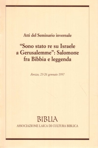 Atti del seminario invernale Sono stato re su Israele a …