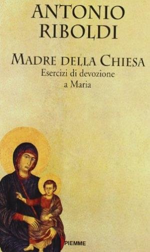 Madre della Chiesa Esercizi di devozione a Maria