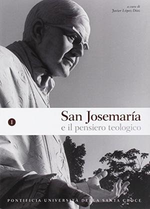 San Josemaría e il pensiero teologico Volume I