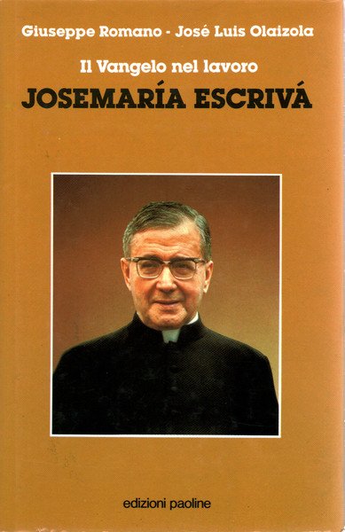 Il Vangelo nel lavoro Josemaria Escriva