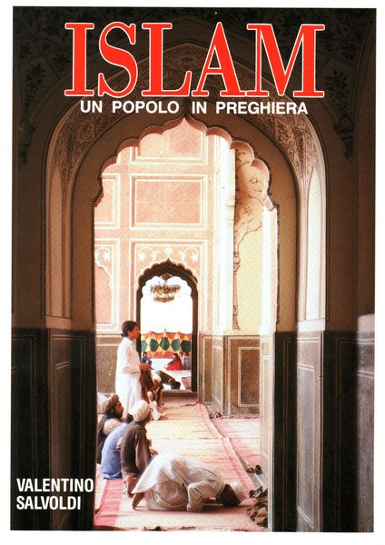 Islam. Un popolo in preghiera