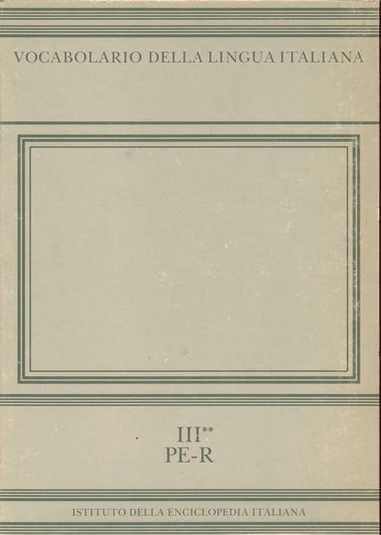 Vocabolario della lingua italiana (III**, Pe-R)