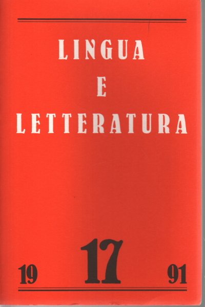 Lingua e letteratura. Anno IX, Numero 17, Autunno 1991