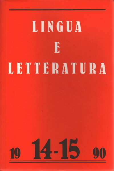 Lingua e letteratura. Anno VIII, Numero 14/15, Primavera-Autunno 1990