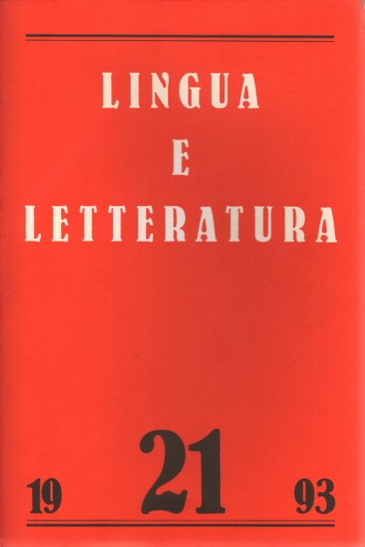 Lingua e letteratura. Anno XI, Numero 21, Autunno 1993