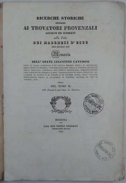 Ricerche storiche intorno ai Trovatori Provenzali accolti e onorati nella …
