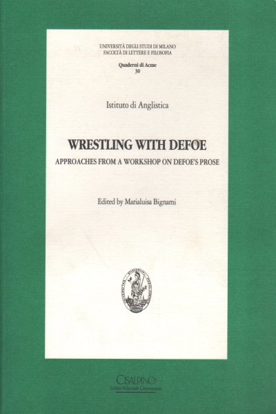 Wrestling with Defoe. Approches from a workshop on Defoe's prose