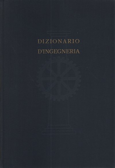 Dizionario d'ingegneria. Volume III FOS-MOS