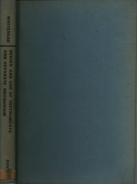 The design and use of instruments and accurate mechanism