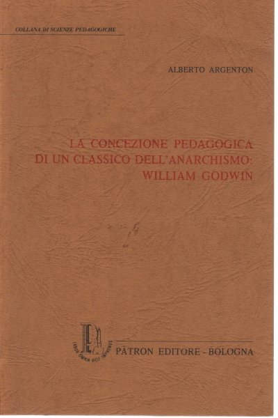 La concezione pedagogica di un classico dell'anarchismo: William Godwin