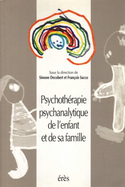 Psychothérapie psychanalytique de l'enfant et de sa famille