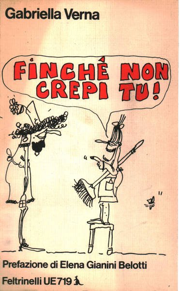 Finchè non crepi tu