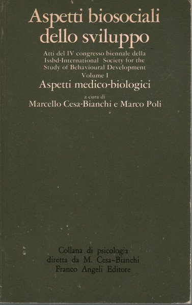 Aspetti biosociali dello sviluppo. Vol I Aspetti medico-biologici