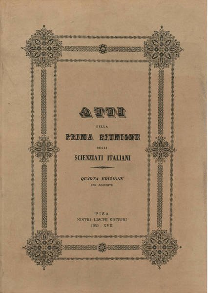Atti della prima riunione degli scienziati italiani tenuta in Pisa …