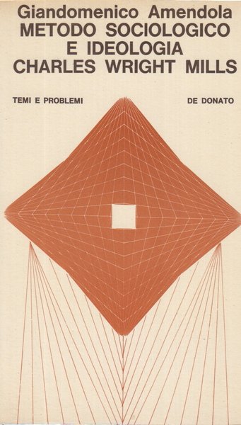 Metodo sociologico e ideaologia: Charles Wright Mills