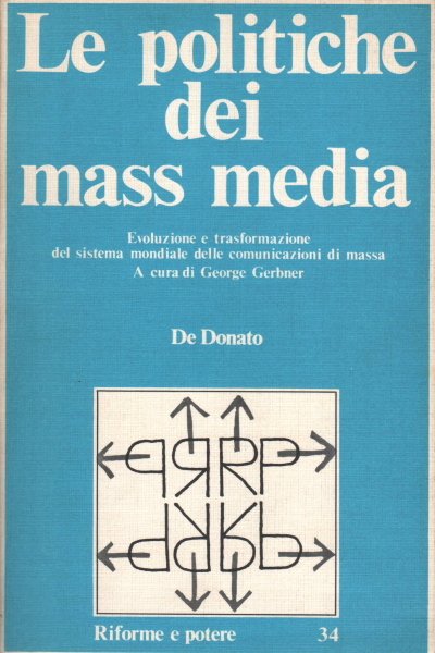 Le politiche dei mass media Evoluzione e trasformazione del sistema …