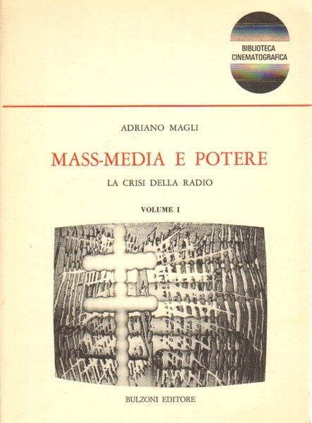 Mass-media e potere: la crisi della radio (volume I)