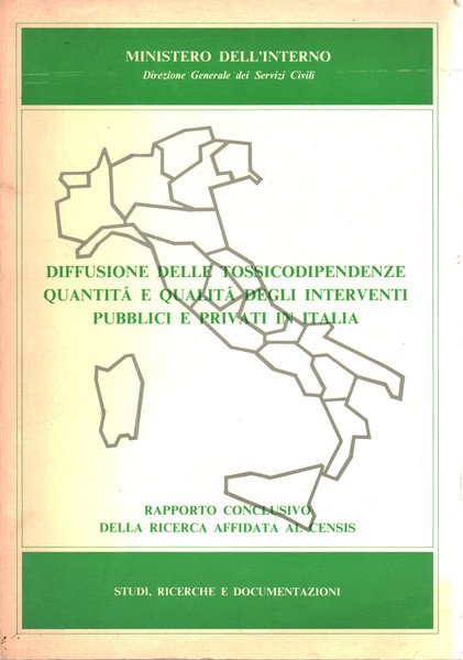 Diffusione delle tossicodipendenze. Quantità e qualità degli interventi pubblici e …