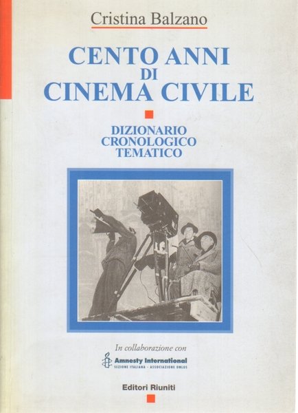 Cento anni di cinema civile Dizionario cronologico tematico