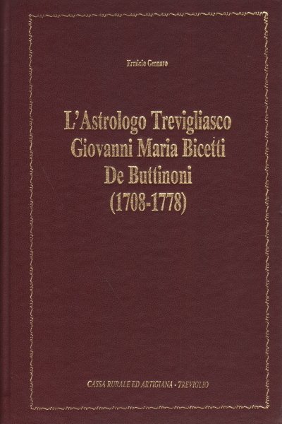 L'Astrologo Trevigliasco Giovanni Maria Bicetti De Buttinoni (1708-1778)