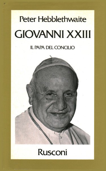Giovanni XXIII. Il papa del Concilio
