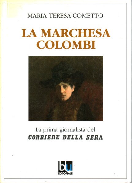 La Marchesa Colombi. La prima giornalista del Corriere della Sera | Immagine Gallery 1