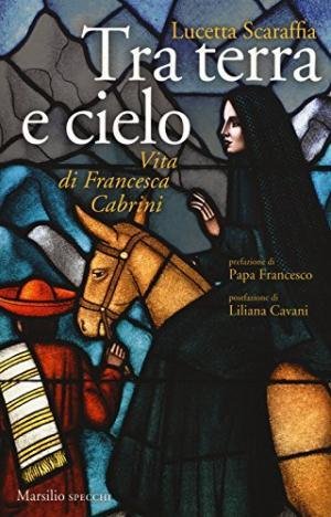 Tra terra e cielo. Vita di Francesca Cabrini | Immagine principale