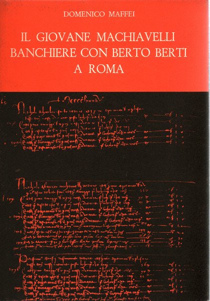 Il giovane Machiavelli banchiere con Berto Berti a Roma