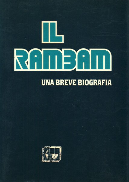 Il Rambam. Una breve biografia