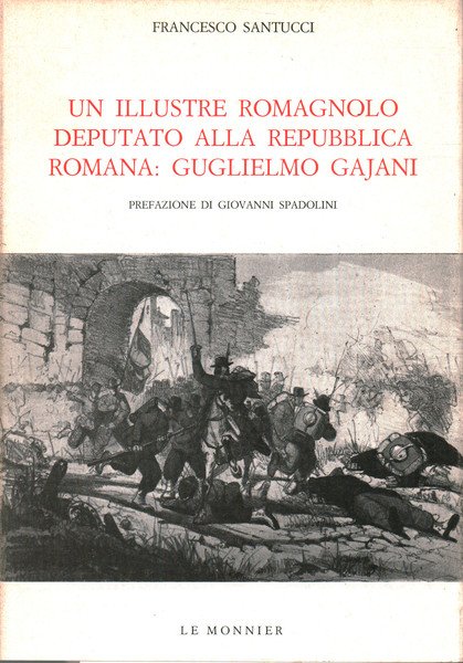 Un illustre romagnolo deputato alla Repubblica Romana: Guglielmo Gajani