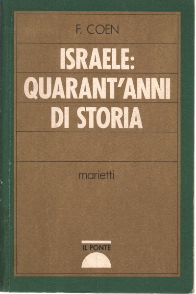 Israele: quarant'anni di storia