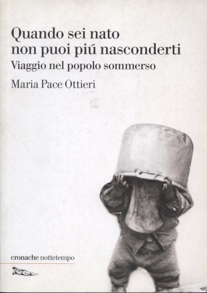 Quando sei nato non puoi più nasconderti