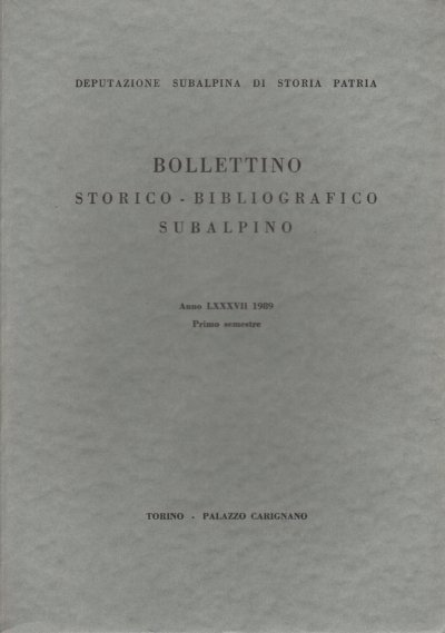 Bollettino storico-bibliografico subalpino Anno LXXXVII 1989. Primo semestre