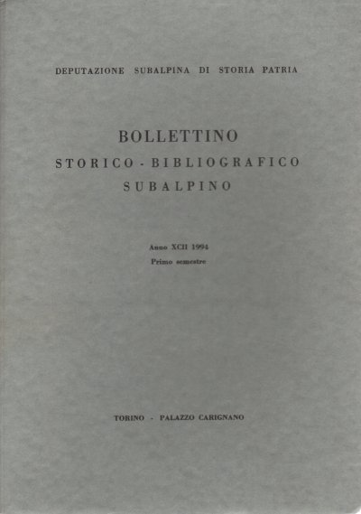 Bollettino storico-bibliografico subalpino Anno XCII 1994. Primo semestre