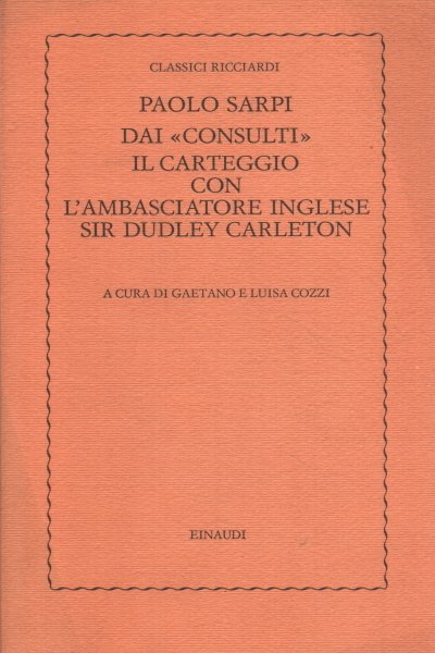 Dai Consulti il carteggio con l'ambasciatore inglese Sir Dudley Carleton