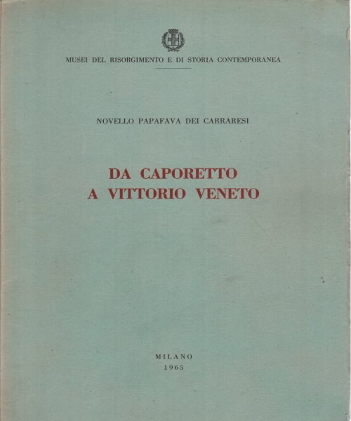 Da Caporetto a Vittorio Veneto