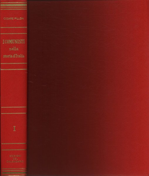 I comunisti nella storia d'Italia. Volume primo